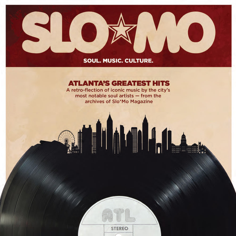 Slo*Mo Magazine Special: Atlanta's Greatest Hits